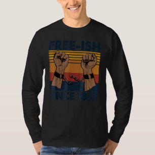 Free Ish Seit 1865 Juni 19. Black History Juntee T-Shirt