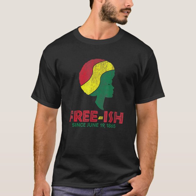 Free Ish Seit 19. Juni 1865 Celebrate Black Freedo T-Shirt (Vorderseite)