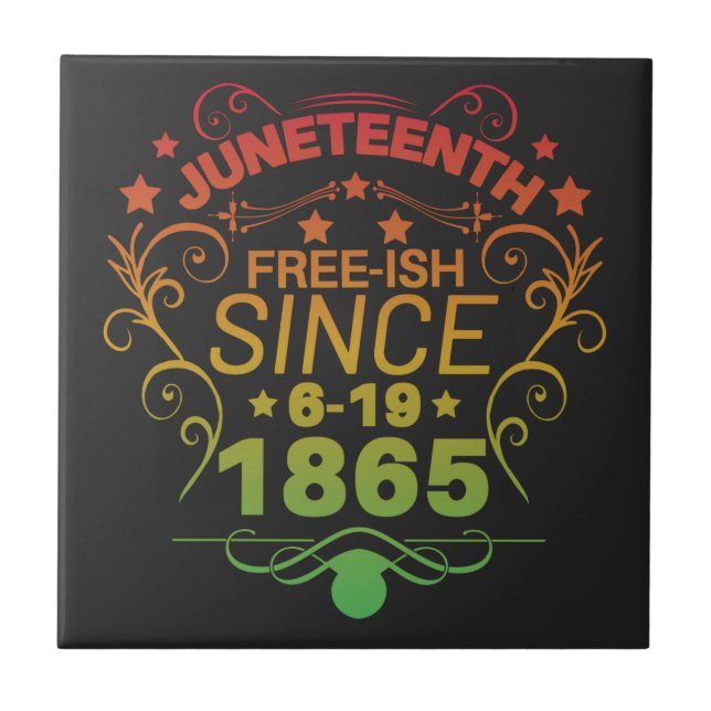 Free-ish Since 1865 Juneteenth Freedom Fliese (Vorderseite)