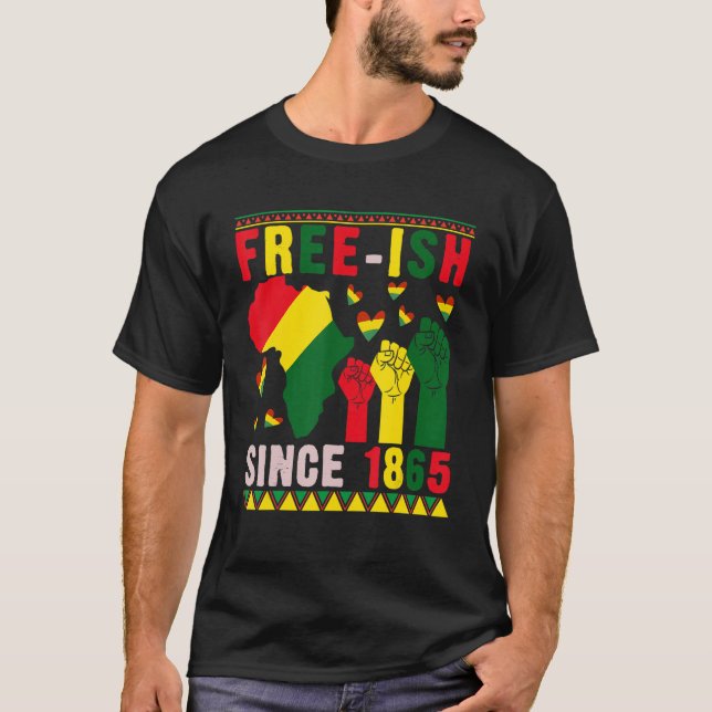 Free-ish Since 1865 Proud Black History Afro Stron T-Shirt (Vorderseite)