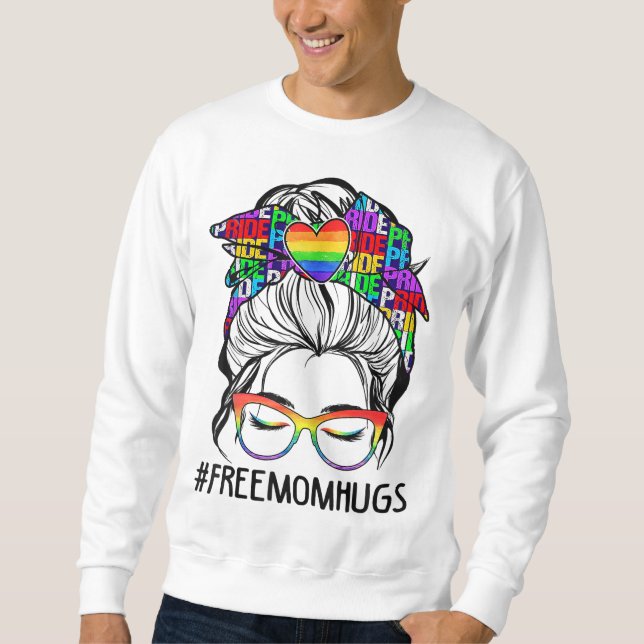 Free Mama Hugs Messy Bun LGBT Pride Rainbow Sweatshirt (Vorderseite)