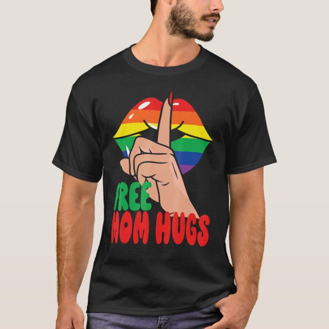 free mom hugs fingers over rainbow lips rainbow mo T-Shirt (Vorderseite)