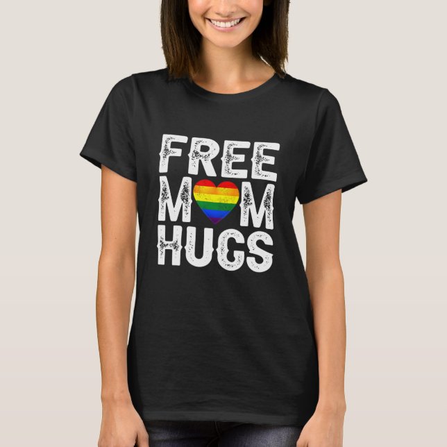 Free Mom Hugs LGBT Rainbow Flag LGBTQ Gay Pride Mo T-Shirt (Vorderseite)