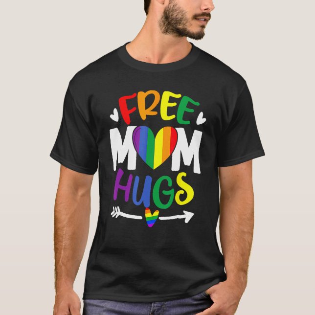 Free Mom Hugs Rainbow LGBT Lesbian Gay Trans Pride T-Shirt (Vorderseite)