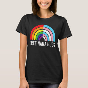 Free Nana Hugs Rainbow Transgender Flag Lgbtq Gay T-Shirt