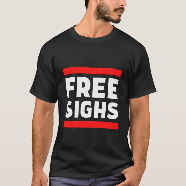 Free Sighs Free Hugs Parody Grumpy Bad Attitude T-Shirt (Vorderseite)