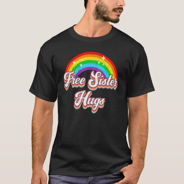 Free Sister Hugs  Distressed Rainbow LGBT Gay Prid T-Shirt (Vorderseite)