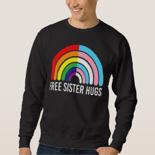 Free Sister Hugs Rainbow Transgender Flag Lgbtq Ga Sweatshirt