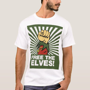 Free the elves! T-Shirt