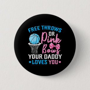 Free Throws oder Pink Bows Daddy Lieben Sie Geschl Button