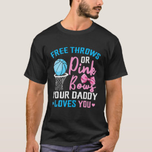 Free Throws oder Pink Bows Daddy Lieben Sie Geschl T-Shirt