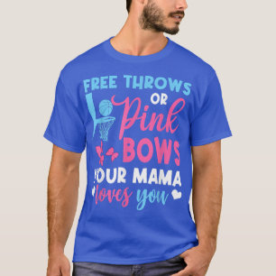 Free Throws oder Pink Bows Mama Lieben, die Sie Ge T-Shirt