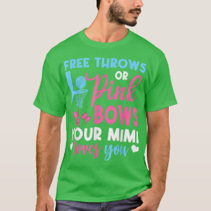 Free Throws oder Pink Bows Mimi Lieben, die Sie Ge T-Shirt