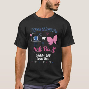 Free Throws oder Pink Bows Papa wird Liebe Sie Gen T-Shirt