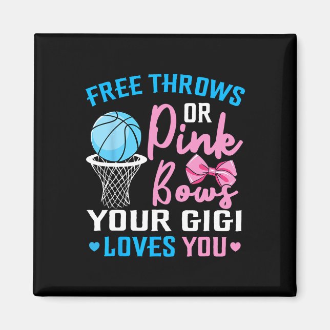 Free Throws or Pink Bows Gigi Lieben Sie Geschlech Magnet (Vorne)