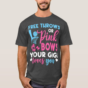 Free Throws or Pink Bows Gigi Lieben Sie Geschlech T-Shirt