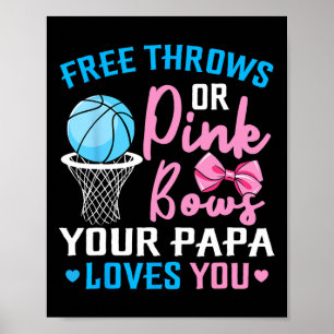 Free Throws or Pink Bows Papa Lieben Sie Geschlech Poster
