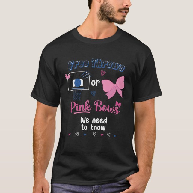 Free Throws Or Pink Bows We Need To Know Gender Re T-Shirt (Vorderseite)