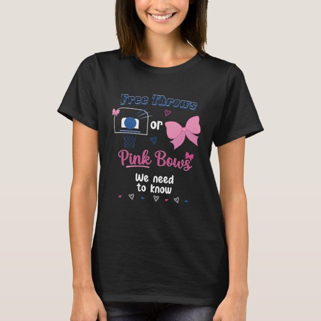 Free Throws Or Pink Bows We Need To Know Gender Re T-Shirt (Vorderseite)
