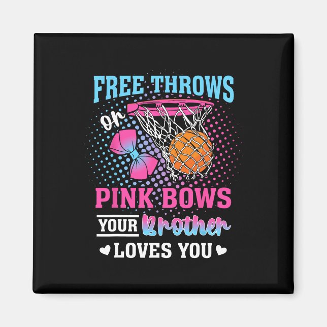 Free Throws Or Pink Bows Your Brother Loves You Ge Magnet (Vorne)