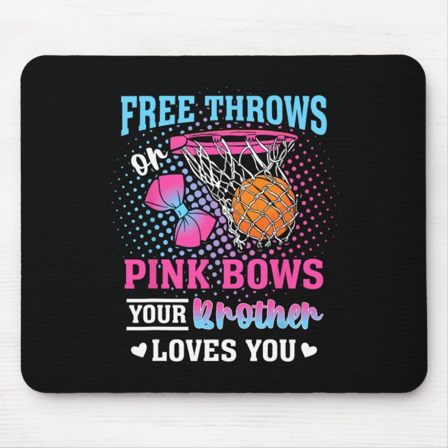 Free Throws Or Pink Bows Your Brother Loves You Ge Mousepad (Vorne)