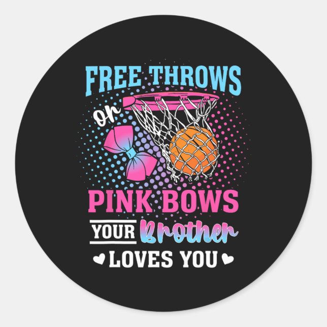 Free Throws Or Pink Bows Your Brother Loves You Ge Runder Aufkleber (Vorderseite)