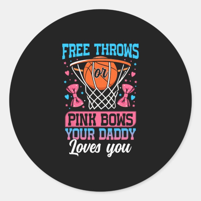 Free Throws Or Pink Bows Your Daddy Loves You Gend Runder Aufkleber
