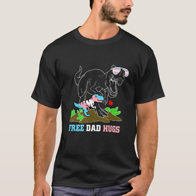 Free Vater Hugs Dinosaur Rex Daddy Trans Lgbt Supp T-Shirt (Vorderseite)