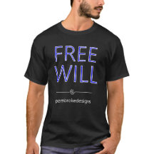 Free Will T - Shirt