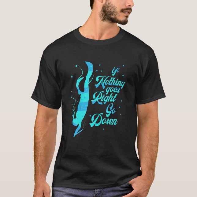 Freediver Go Down Diver Diving Freedive Scuba Divi T-Shirt (Vorderseite)