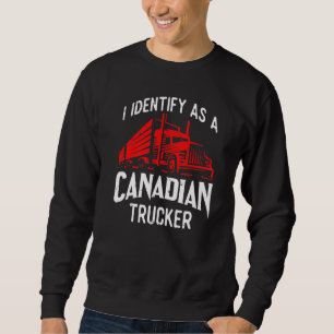 Freedom Convoy 2022 I identifiziere sich als kanad Sweatshirt