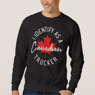 Freedom Convoy 2022 I identifiziere sich als kanad Sweatshirt