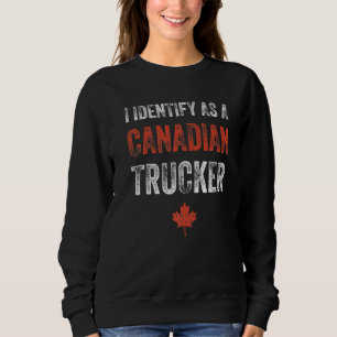 Freedom Convoy 2022 I identifiziere sich als kanad Sweatshirt