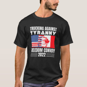 Freedom Convoy American Canadian Flag Truck Agains T-Shirt