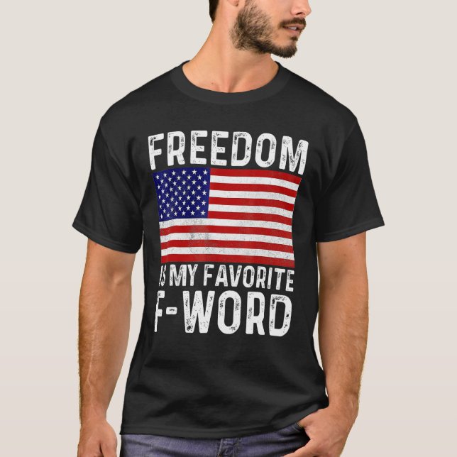 Freedom Favorite F Word America Libertarian Conser T-Shirt (Vorderseite)