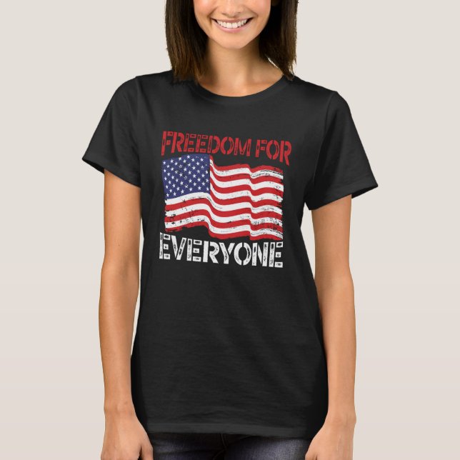 Freedom For Everyone Patriotic America USA Flag 4t T-Shirt (Vorderseite)