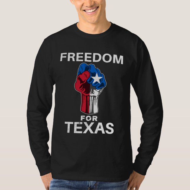 Freedom for Texas Texan Pride Fist T-Shirt (Vorderseite)