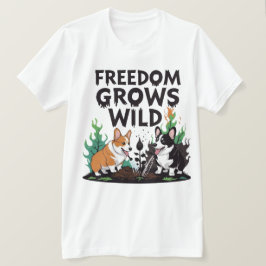 Freedom Grows Wild – Scary Corgi Gardening Cartoon T-Shirt