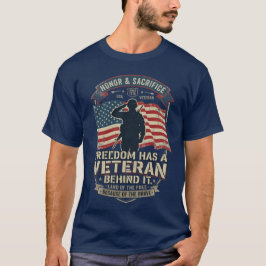 Freedom Has a Veteran Behind It Patriotic Veteran T-Shirt
