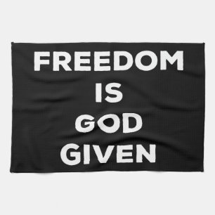 Freedom Is God Given Geschirrtuch