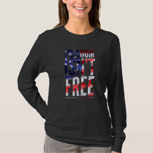 Freedom ist T Free Veteran S Day American Flag Pro T-Shirt