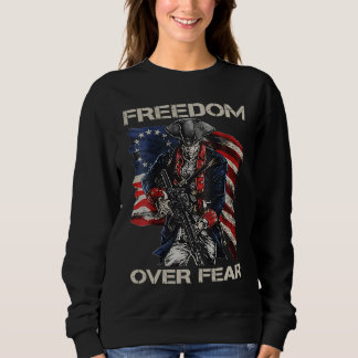Freedom Over Fear  2nd Amendment  Gun Owner Joke Sweatshirt