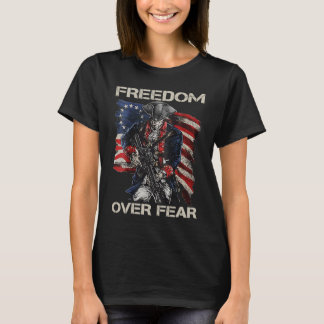 Freedom Over Fear  2nd Amendment  Gun Owner Joke T-Shirt