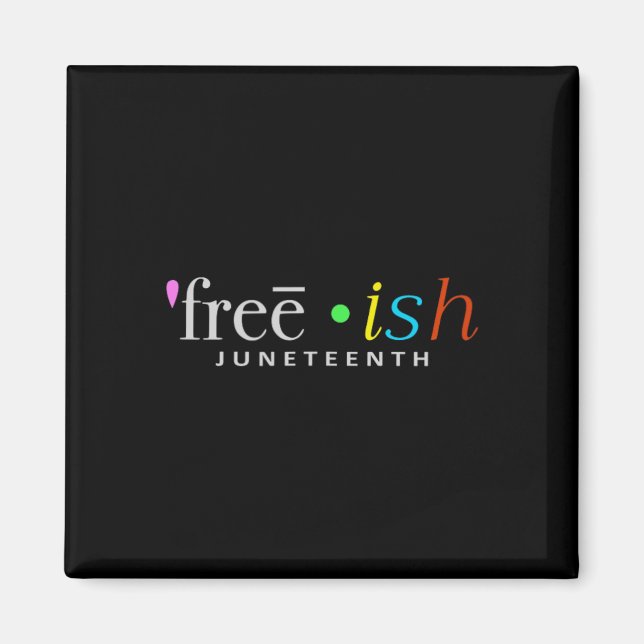 Freeish Black History Juneteente Celebration Fun S Magnet (Vorne)