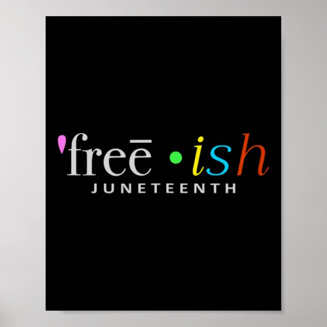 Freeish Black History Juneteente Celebration Fun S Poster (Vorne)