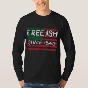 Freeish seit 1865 Black History Pride African Ame T-Shirt