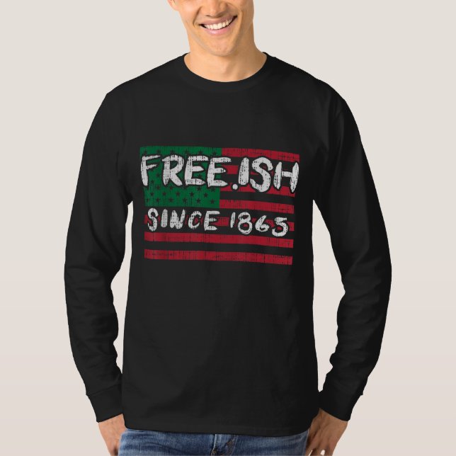 Freeish seit 1865 Black History Pride African Ame T-Shirt (Vorderseite)
