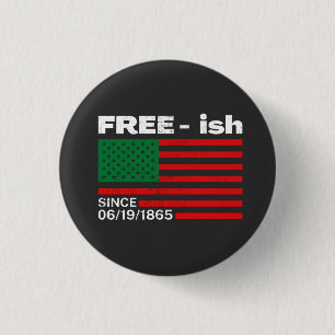 Freeish seit 1865, Juntester Black History T-Shi Button