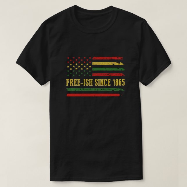 Freeish Since 1865 Juneteenth Black History Flag A T-Shirt (Design vorne)