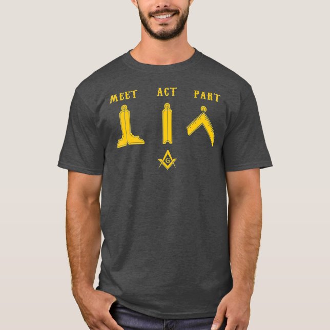 Freemason Meet Act und Teil Mason Masonic Day T-Shirt (Vorderseite)
